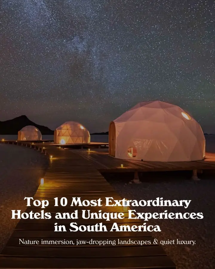 Carousel cover: Top 10 most extraordinary hotels and unique experiences in South America, over lit domes under the Milky Way